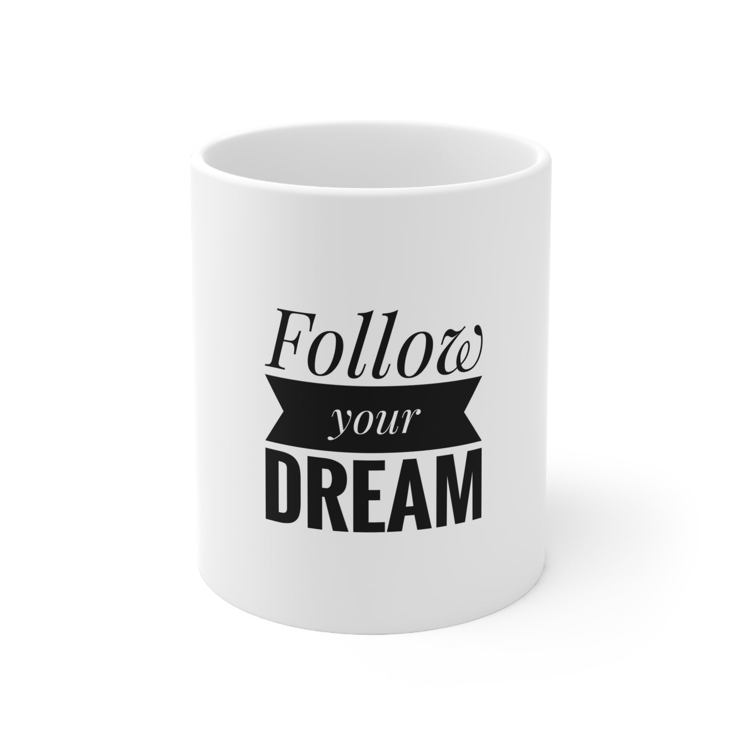 "Follow your DREAM" Ceramic Coffee Cup