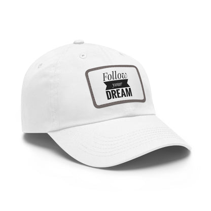 "Follow your DREAM"  Hat with Leather Patch