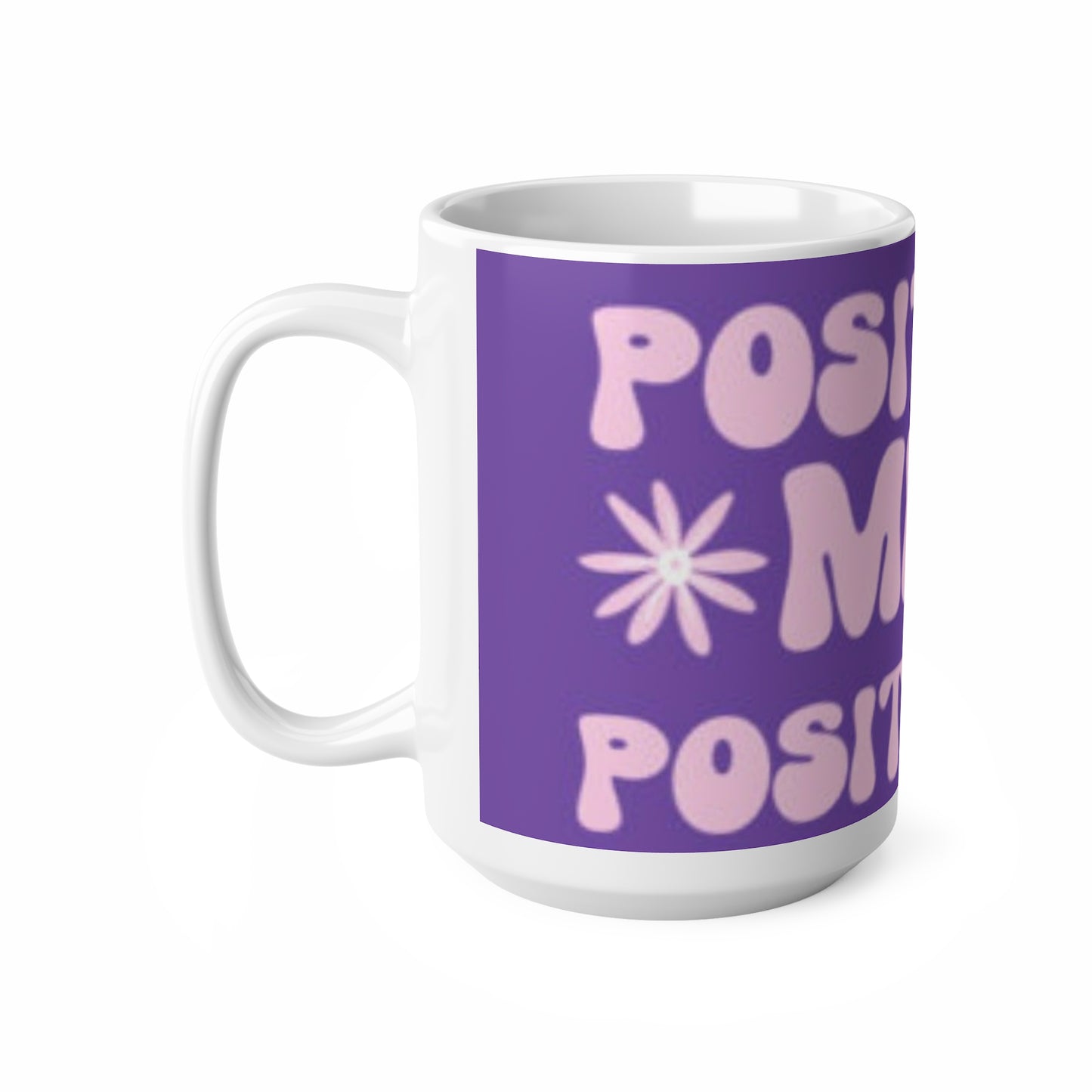 "POSITIVE MIND POSITIVE LIFE" Ceramic Coffee Cup