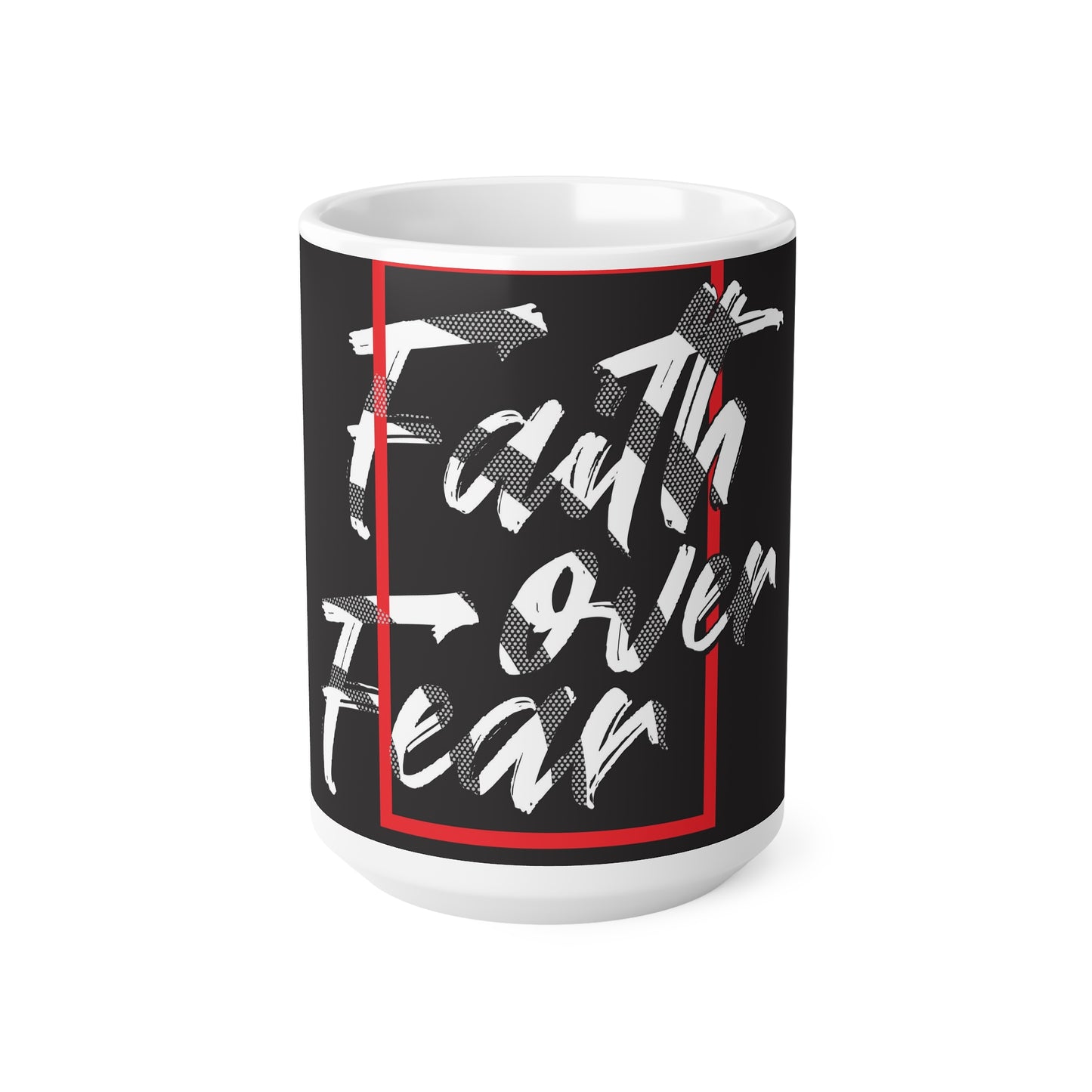 " Faith over Fear" Ceramic Coffee Cup