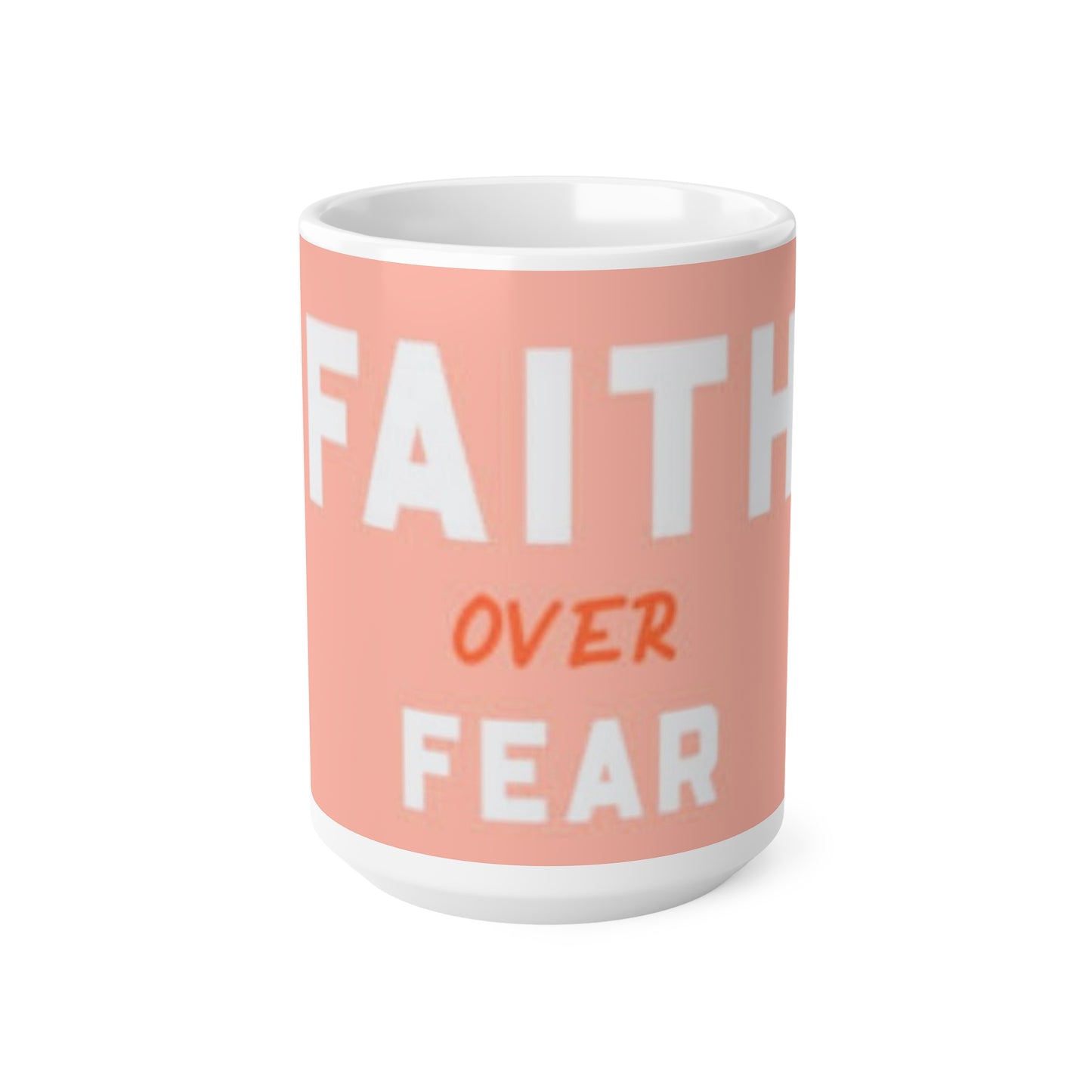 "FAITH OVER FEAR pink" Ceramic Coffee Cup