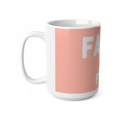 "FAITH OVER FEAR pink" Ceramic Coffee Cup