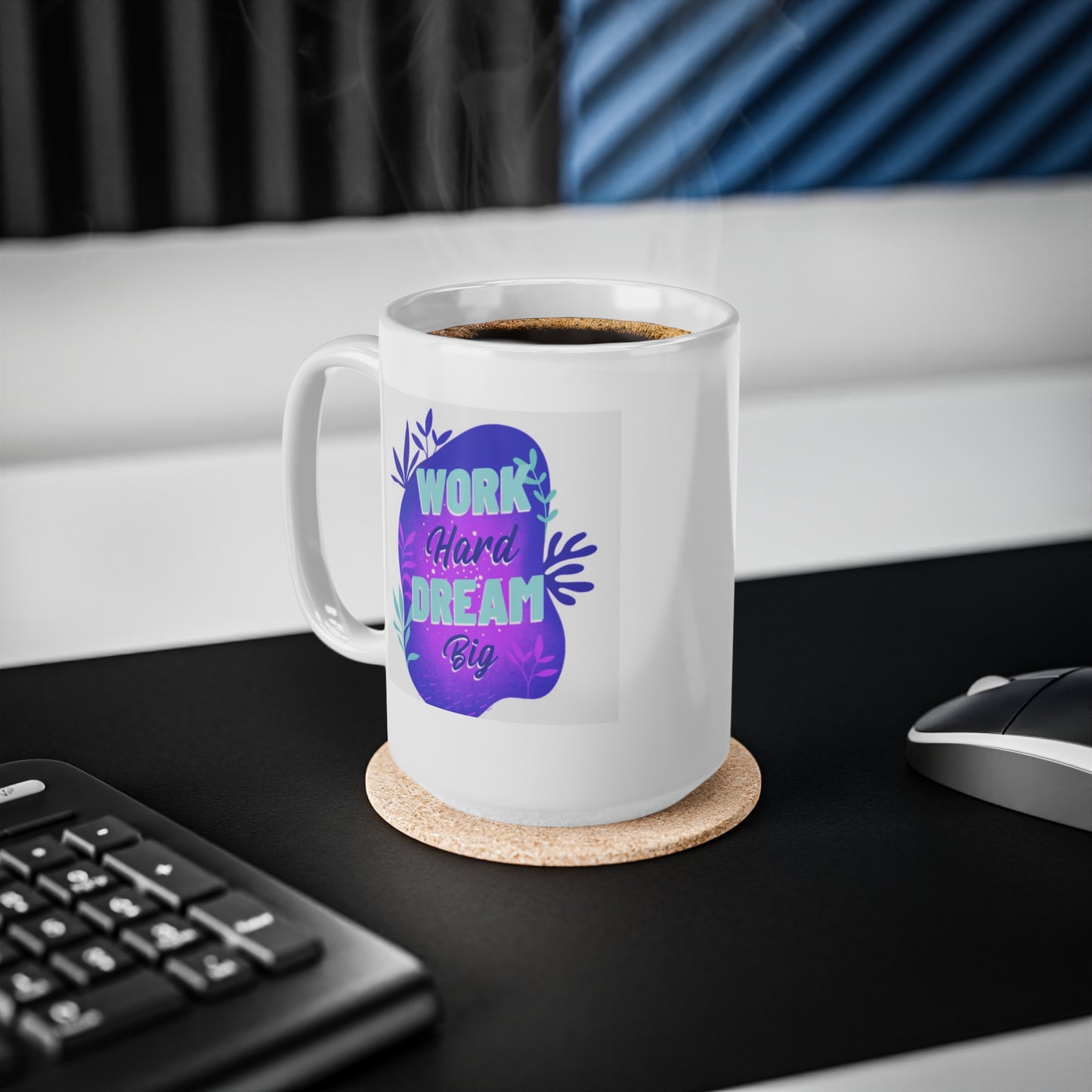 "WORK Hard DREAM Big"  Ceramic Coffee Cup