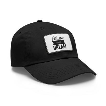 "Follow your DREAM"  Hat with Leather Patch