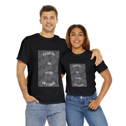 "Cree en tus sueños" Camiseta unisex de algodón pesado