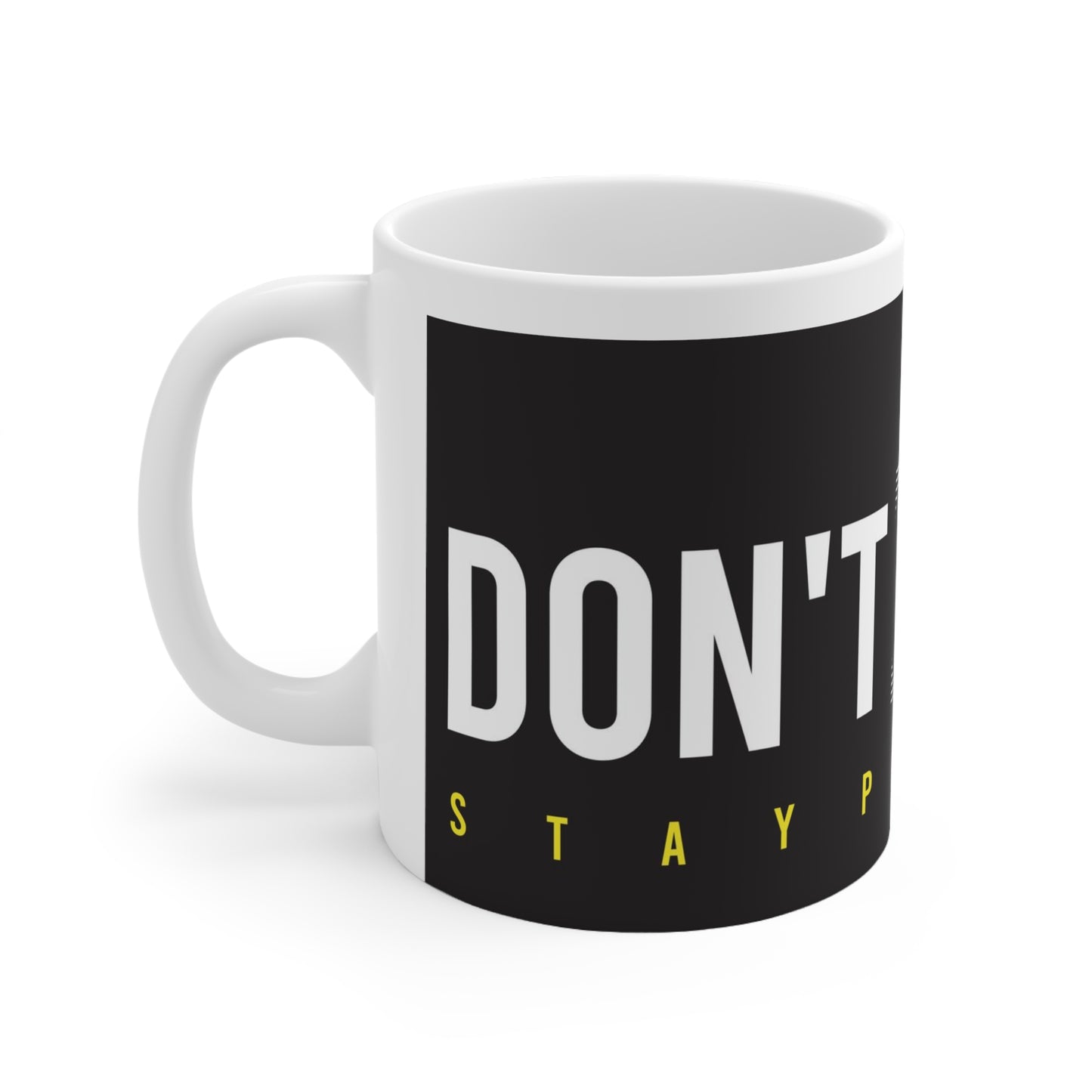 "DON"T GIVE UP STAY POSITIVE"  Ceramic Coffee Cup