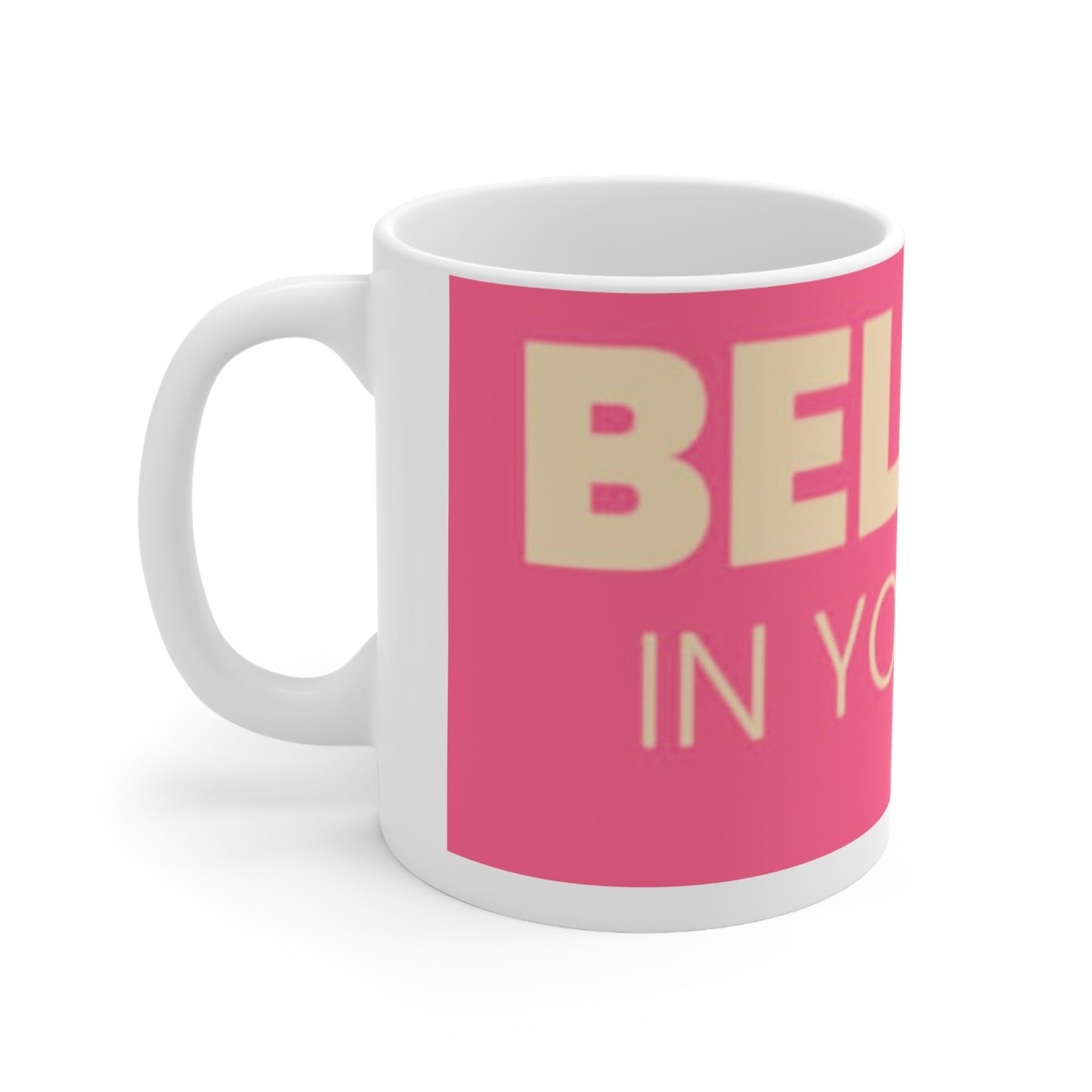 "BELIEVE IN YOURSELF" Ceramic Coffee Cups