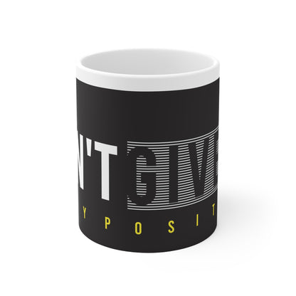 "DON"T GIVE UP STAY POSITIVE"  Ceramic Coffee Cup