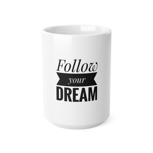 "Follow your DREAM" Ceramic Coffee Cup