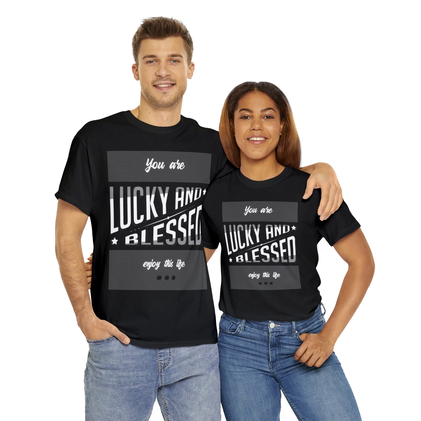 "You are LUCKY AND BLESSED enjoy this life" Unisex Heavy Cotton Tee