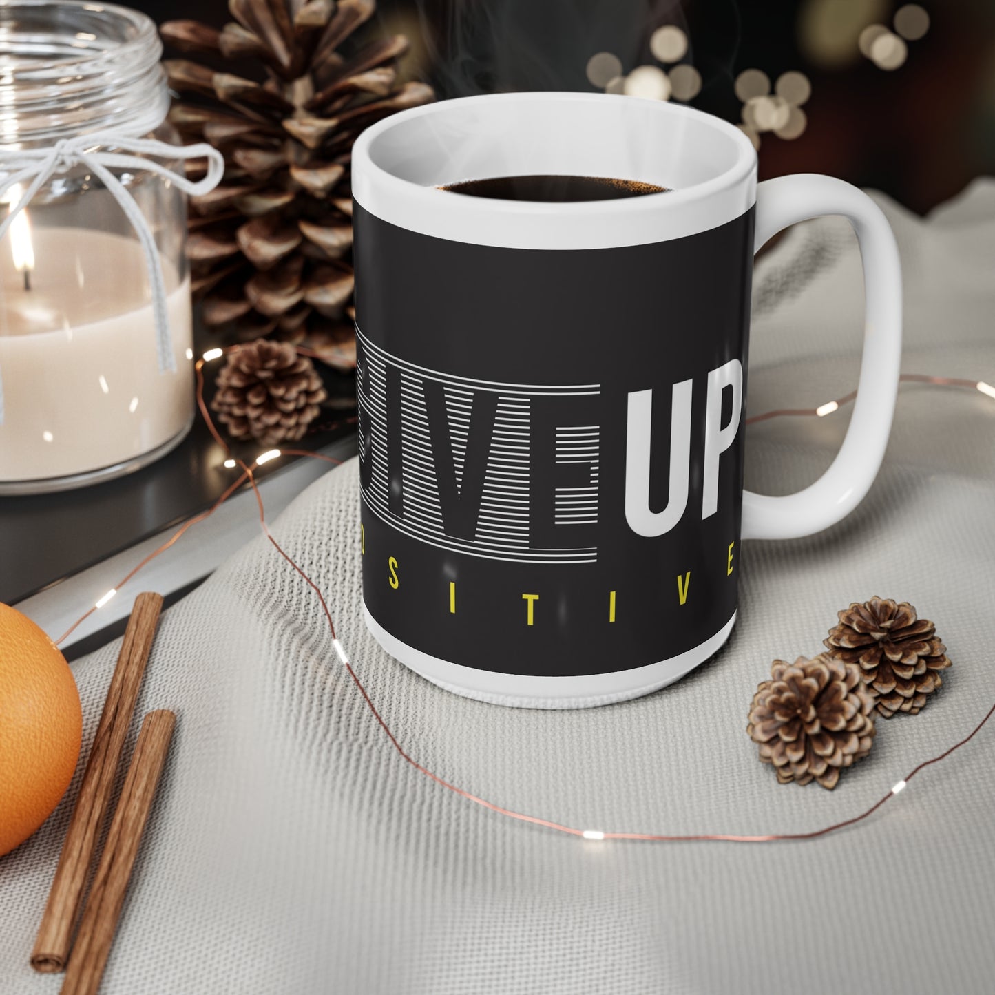 "DON"T GIVE UP STAY POSITIVE"  Ceramic Coffee Cup