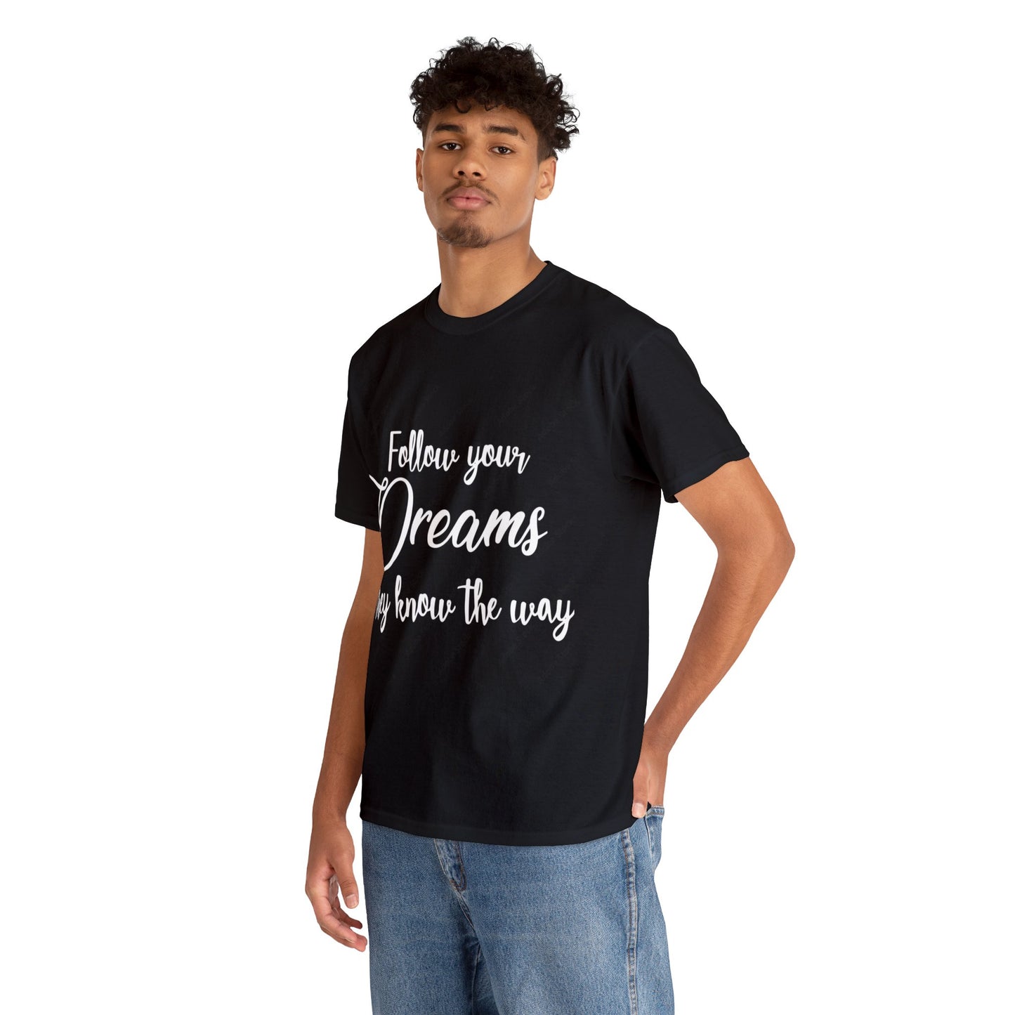 "Follow your Dreams they know the way" Unisex Heavy Cotton Tee