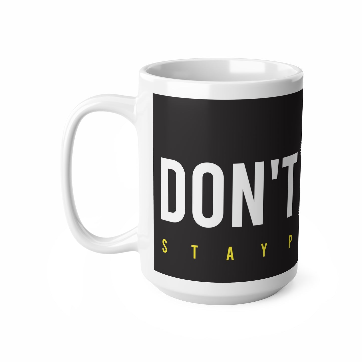 "DON"T GIVE UP STAY POSITIVE"  Ceramic Coffee Cup