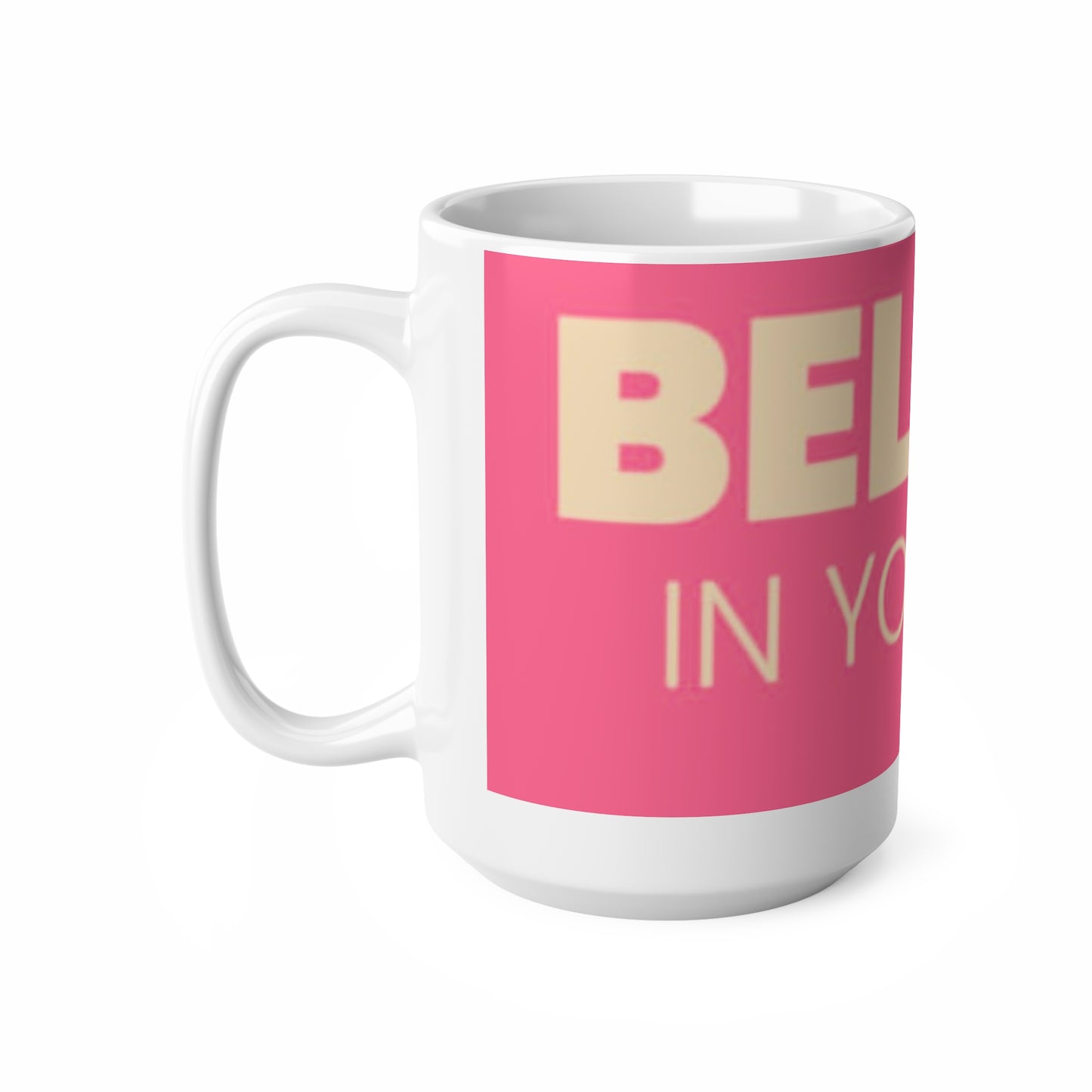 "BELIEVE IN YOURSELF" Ceramic Coffee Cups