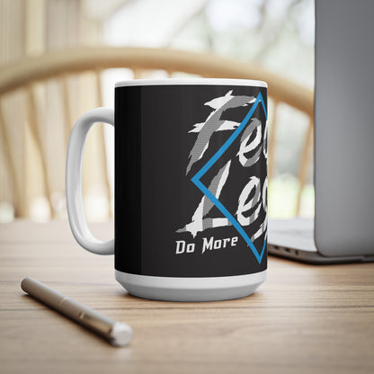 "Fear Less Do More" Ceramic Coffee Cup