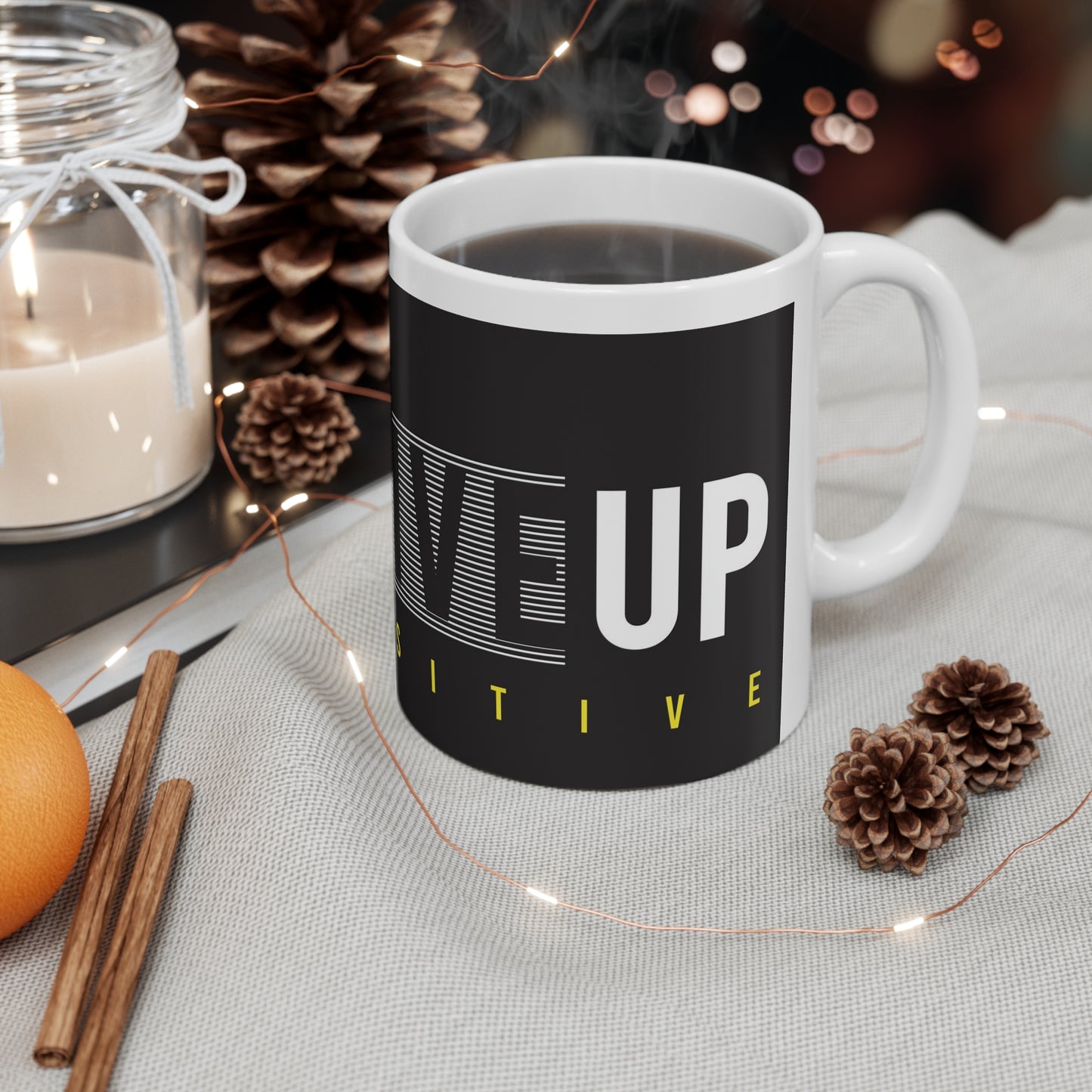 "DON"T GIVE UP STAY POSITIVE"  Ceramic Coffee Cup