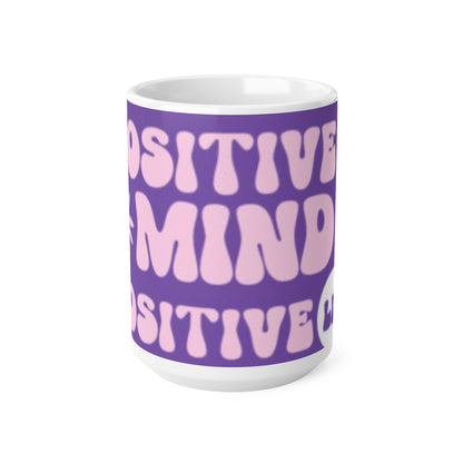 "POSITIVE MIND POSITIVE LIFE" Ceramic Coffee Cup