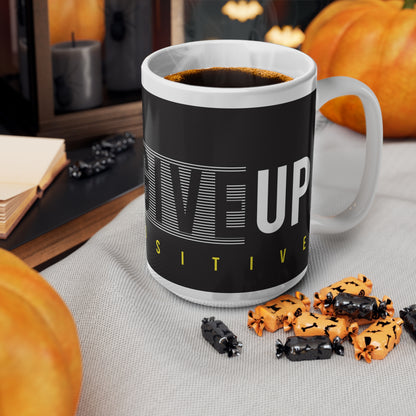 "DON"T GIVE UP STAY POSITIVE"  Ceramic Coffee Cup